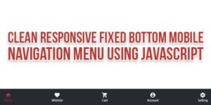 Clean-Responsive-Fixed-Bottom-Mobile-Navigation-Menu-Using-JavaScript