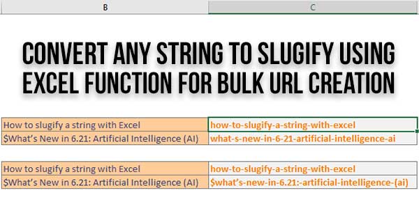Convert-Any-String-To-Slugify-Using-Excel-Function-For-Bulk-URL-Creation