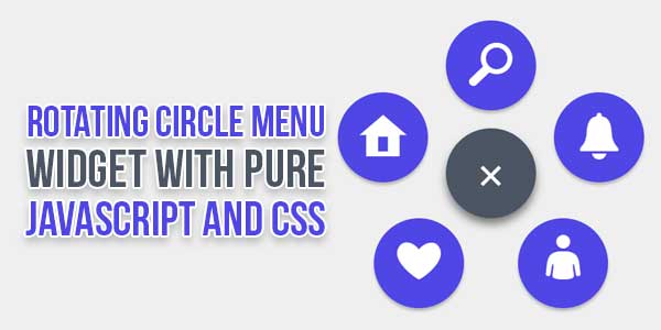 Rotating-Circle-Menu-Widget-With-Pure-JavaScript-And-CSS