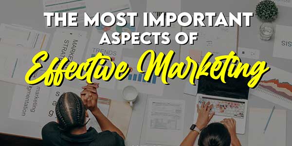 The-Most-Important-Aspects-of-Effective-Marketing