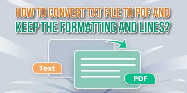 How-To-Convert-TXT-File-To-PDF-And-Keep-The-Formatting-And-Lines
