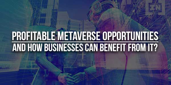 Profitable-Metaverse-Opportunities-And-How-Businesses-Can-Benefit-From-It