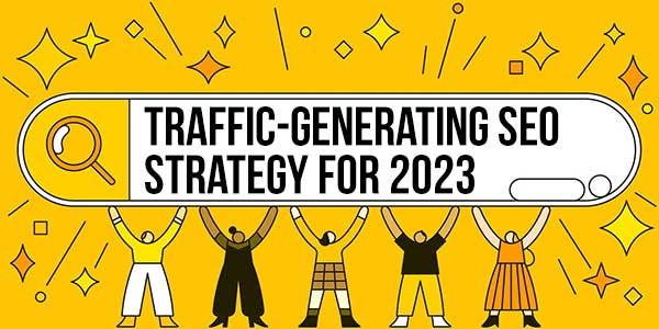 Traffic-Generating-SEO-Strategy-For-2023