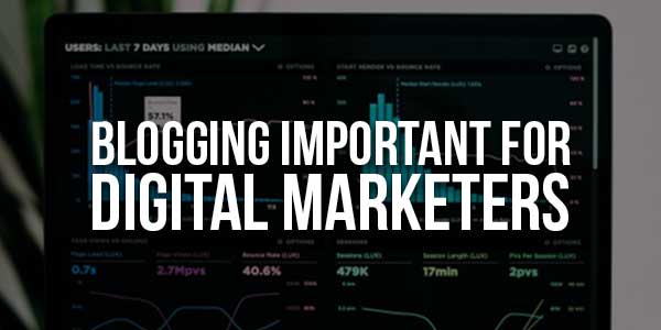 Blogging-Important-For-Digital-Marketers