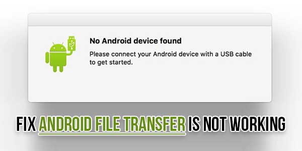 How-To-Fix-It-When-Android-File-Transfer-Is-Not-Working-On-Mac