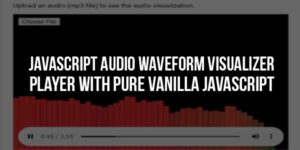 JavaScript-Audio-Waveform-Visualizer-Player-With-Pure-Vanilla-JavaScript