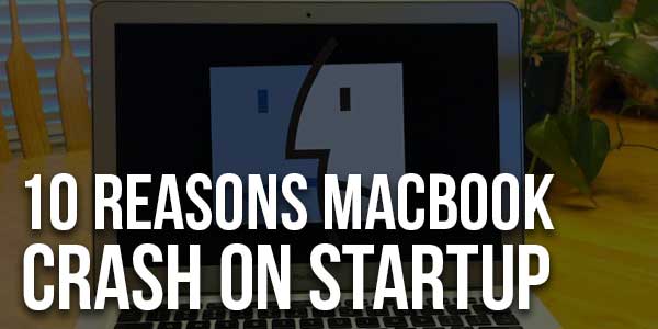 10-Reasons-MacBook-Crash-On-Startup