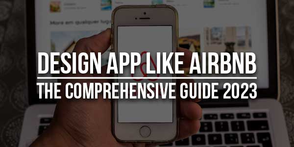 Design-App-Like-Airbnb---The-Comprehensive-Guide-2023
