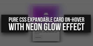 Pure-CSS-Expandable-Card-On-Hover-With-Neon-Glow-Effect