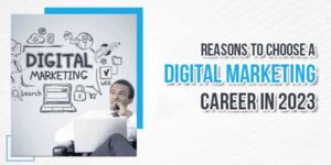 Reasons-To-Choose-A-Digital-Marketing-Career-In-2023