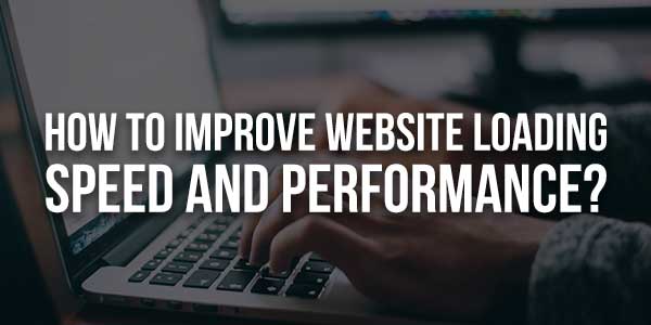 How-To-Improve-Website-Loading-Speed-And-Performance