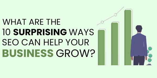 What-are-the-10-Surprising-Ways-SEO-Can-Help-Your-Business-Grow