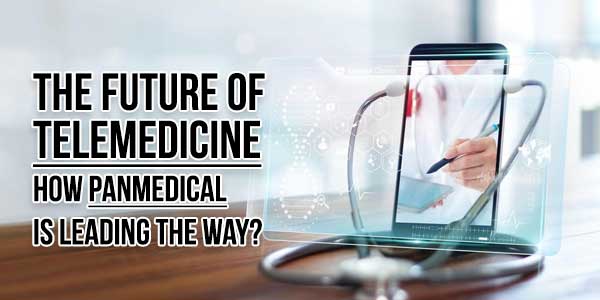 The-Future-Of-Telemedicine-How-Panmedical-Is-Leading-The-Way