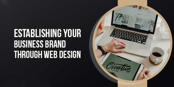 Establishing-Your-Business-Brand-Through-Web-Design