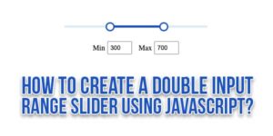 How-To-Create-A-Double-Input-Range-Slider-Using-JavaScript