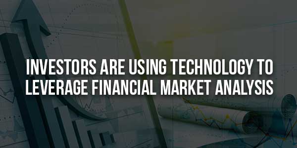 Investors-Are-Using-Technology-To-Leverage-Financial-Market-Analysis