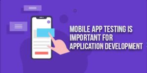 Why Is Mobile App Testing Important For Application Development ...