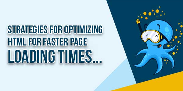 Strategies-For-Optimizing-HTML-For-Faster-Page-Loading-Times