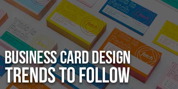Business-Card-Design-Trends-To-Follow