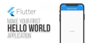 Make-Your-First-Hello-World-Application-In-Flutter