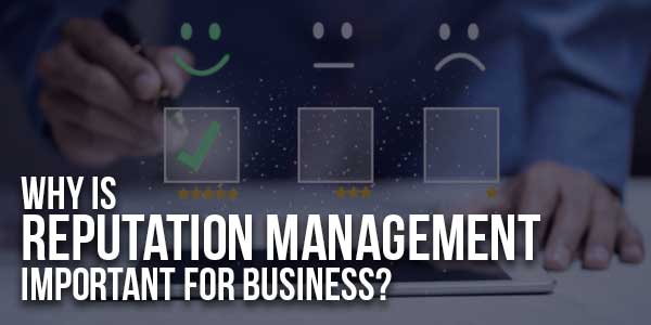 Why-Is-Reputation-Management-Important-For-Business