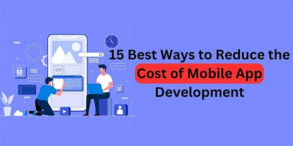 15-Best-Ways-to-Reduce-the-Cost-of-Mobile-App-Development