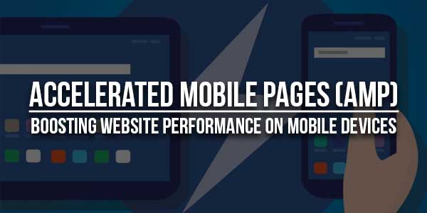 Accelerated-Mobile-Pages-(AMP)-Boosting-Website-Performance-On-Mobile-Devices
