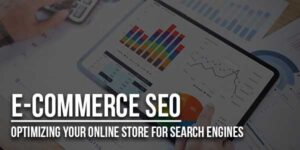 E-Commerce-SEO-Optimizing-Your-Online-Store-For-Search-Engines