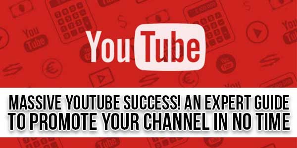 Massive-YouTube-Success-An-Expert-Guide-To-Promote-Your-Channel-In-No-Time
