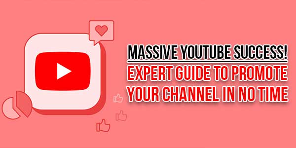 Massive-YouTube-Success-Expert-Guide-To-Promote-Your-Channel-In-No-Time