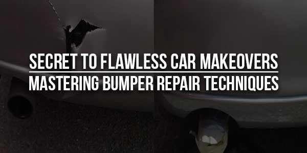 Secret-To-Flawless-Car-Makeovers-Mastering-Bumper-Repair-Techniques