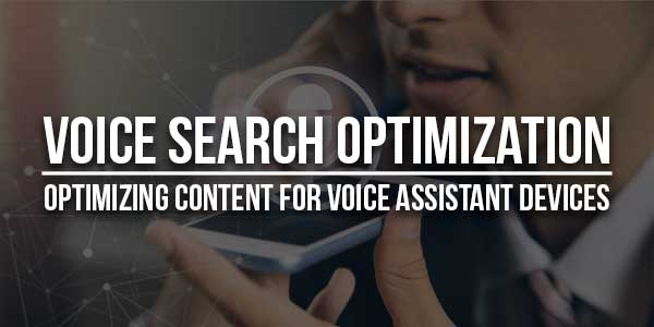 Voice-Search-Optimization-Optimizing-Content-For-Voice-Assistant-Devices