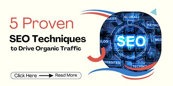 5-Proven-SEO-Techniques-To-Drive-Organic-Traffic