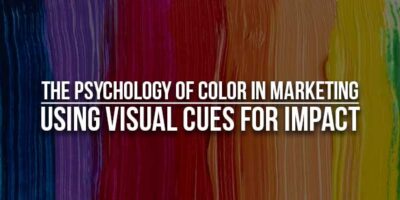 The Psychology Of Color In Marketing: Using Visual Cues For Impact ...