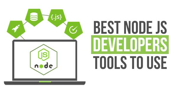 Best-Node-Js-Developers-Tools-To-Use