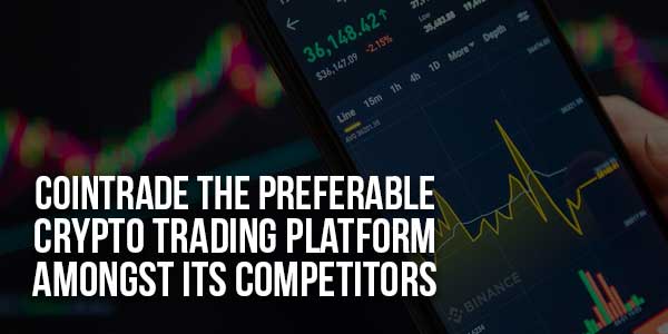 CoinTrade-The-Preferable-Crypto-Trading-Platform-Amongst-Its-Competitors