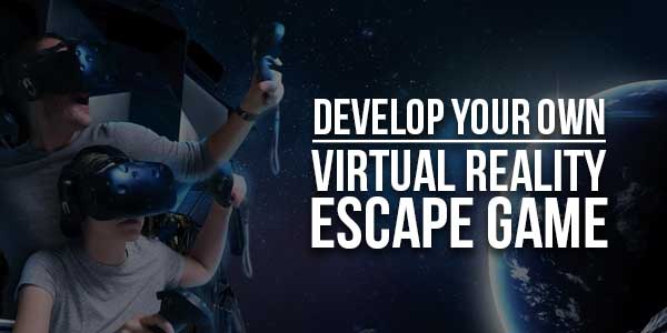 Develop-Your-Own-Virtual-Reality-Escape-Game