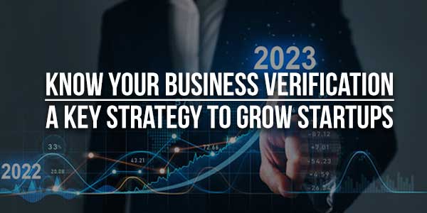 Know-Your-Business-Verification---A-Key-Strategy-To-Grow-Startups
