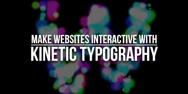 Make-Websites-Interactive-With-Kinetic-Typography