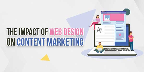 The-Impact-Of-Web-Design-On-Content-Marketing