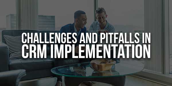 Challenges-And-Pitfalls-In-CRM-Implementation