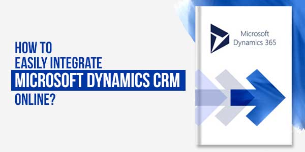 How-To-Easily-Integrate-Microsoft-Dynamics-CRM-Online