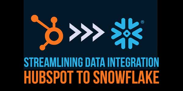 Streamlining-Data-Integration-Hubspot-To-Snowflake