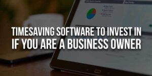 Timesaving-Software-To-Invest-In-If-You-Are-A-Business-Owner