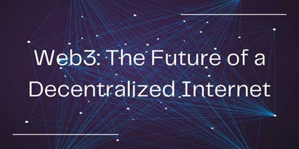 Web3-The-Future-Of-A-Decentralized-Internet