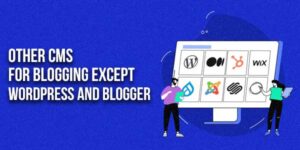 Other-CMS-For-Blogging-Except-WordPress-And-Blogger
