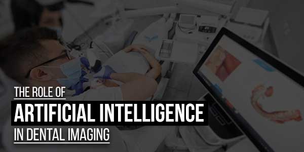 The-Role-Of-Artificial-Intelligence-In-Dental-Imaging