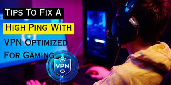 Tips-To-Fix-High-Ping-With-VPN-Optimized-For-Gaming
