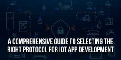 A Comprehensive Guide to Selecting the Right Protocol for IoT App ...