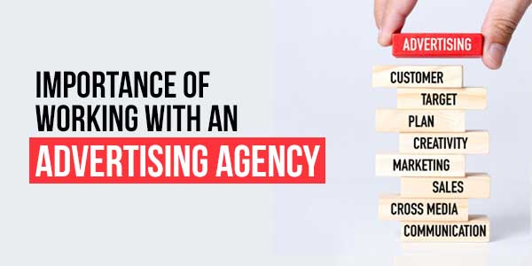 Importance-Of-Working-With-An-Advertising-Agency